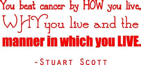 We are heartbroken to report that stuart scott has died after a long fight with cancer. Stuart Scott Inspirational Quote Decal - Vinyl Wall Sports Decor | "You Beat Cancer by how you ...
