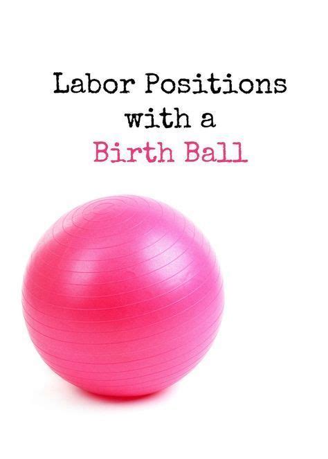 5 Labor Positions With A Birthing Ball Birthing Ball Natural Child