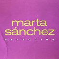 Carátula Frontal de Marta Sanchez - Seleccion - Portada