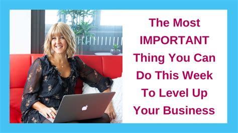 The Most Important Thing You Can Do This Week To Level Up Your Business Kat Millar