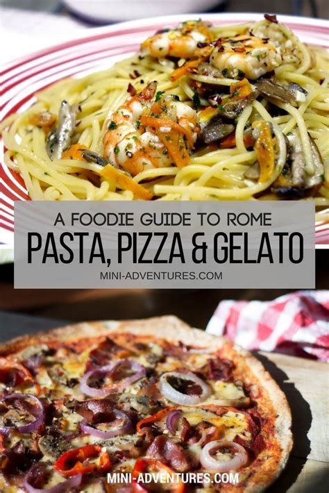 A Foodie Guide To Rome Where To Find The Best Pizza Pasta And Gelato