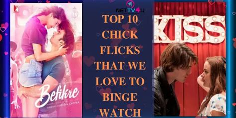 Top Chick Flicks That We Love To Binge Watch Latest Articles Nettv U