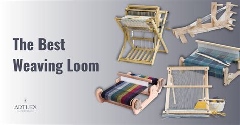 The 6 Best Weaving Looms In 2023 October Artlex