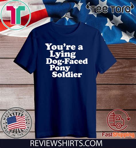 Youre A Lying Dog Faced Pony Soldier Joe Biden Meme Joke For T Shirt