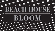 Beach House - Bloom [FULL ALBUM STREAM] - YouTube