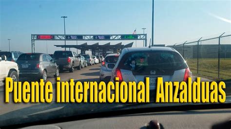 Puente Internacional Anzaldúas De Reynosa A Mission Texas Youtube
