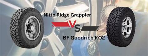 Nitto Ridge Grappler Vs Bf Goodrich Ko2 Tires Best Reasons