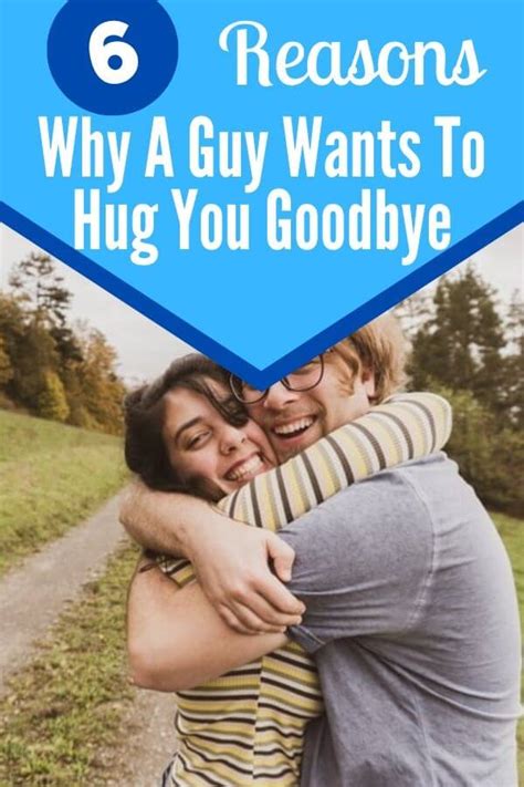 What Does It Mean When A Guy Hugs You Goodbye 6 Reasons Self Development Journey