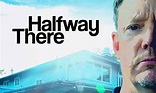 Halfway There - Where to Watch and Stream Online – Entertainment.ie