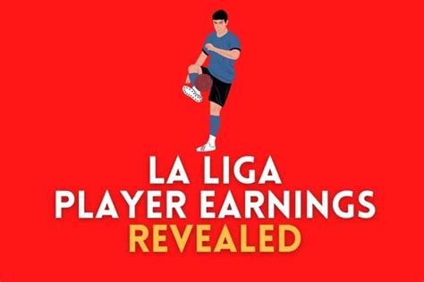 How Much Do La Liga Players Make Wages Revealed