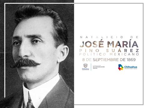 Un Día Como Hoy Pero De 1869 Nace José María Pino Suárez Comsocchih