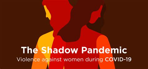 The Shadow Pandemic Violence Against Women During Covid 19 Un Women