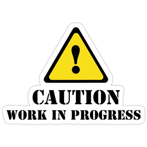 Caution Work In Progress Stickers By Elviratsquirrel Redbubble