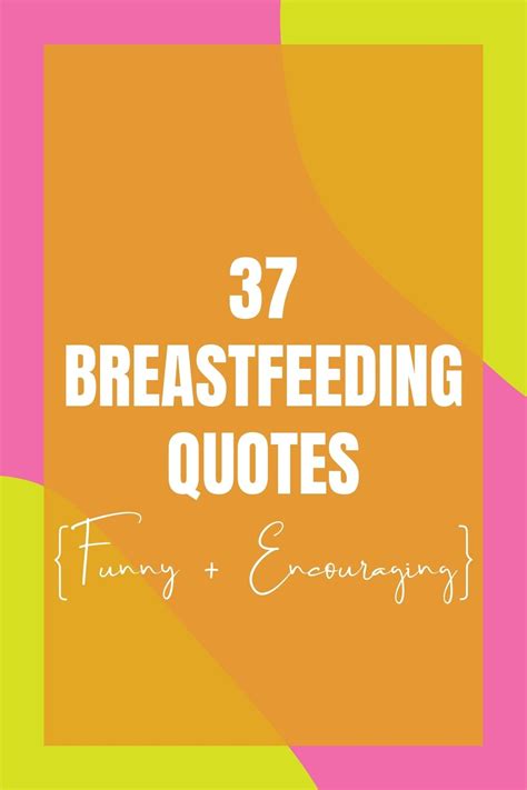 37 Breastfeeding Quotes Funny Encouraging Darling Quote