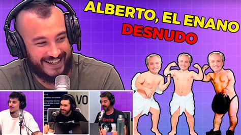 Alberto El Enano Desnud Gordos Hablando De Pol Tica Youtube