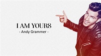 I Am Yours - Andy Grammer (Lyrics) | Harmony - YouTube