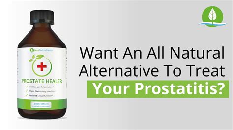 Want An All Natural Alternative To Treat Your Prostatitis Youtube