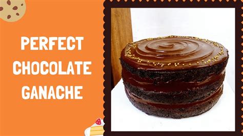 Perfect Chocolate Ganache Easy Recipe For Filling And Frosting