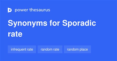 Sporadic Rate Synonyms 17 Words And Phrases For Sporadic Rate