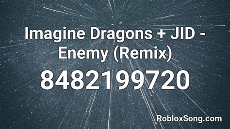 Imagine Dragons Jid Enemy Remix Roblox Id Roblox Music Codes