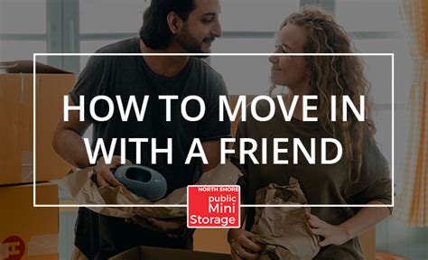 How To Move In With A Friend And Stay Friends North Shore Mini Storage