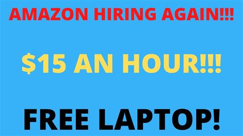 Amazon Is Hiring Again 15 An Hour Free Laptop Amazon Nowhiring