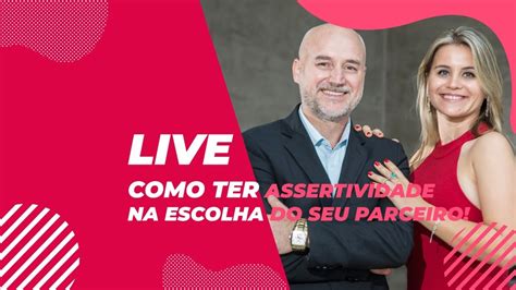 LIVE Como Ter Assertividade Na Escolha Do Seu Parceiro YouTube