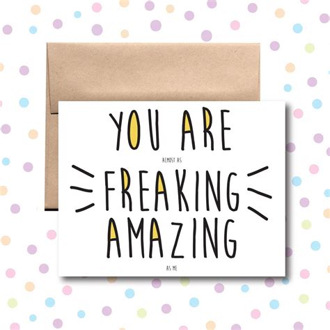 You Are Almost As Freaking Amazing As Me Card Funny Love Cards