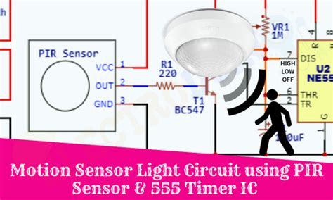 Motion Sensor Light Circuit Using Pir Sensor And 555 Timer Ic