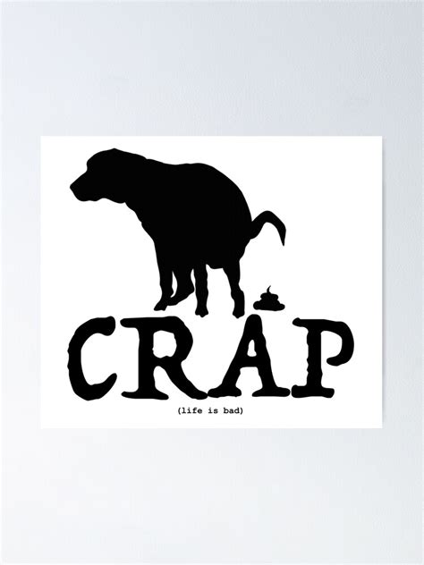 Whole E Crap Poster For Sale By Darkdad Redbubble