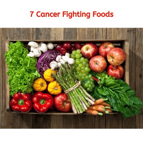 Top 7 Cancer Fighting Foods To Eat