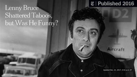 Lenny Bruce Shattered Taboos But Was He Funny The New York Times