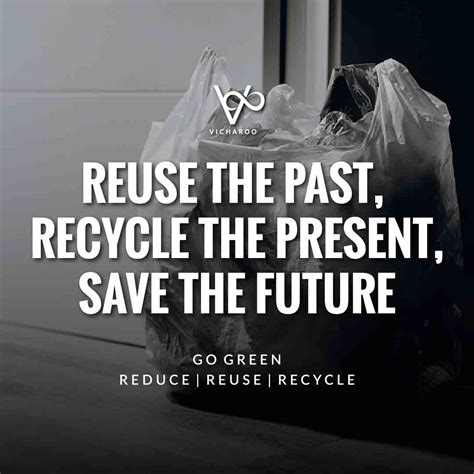 Reuse The Past Recycle The Present Save The Future Reduce Reuse