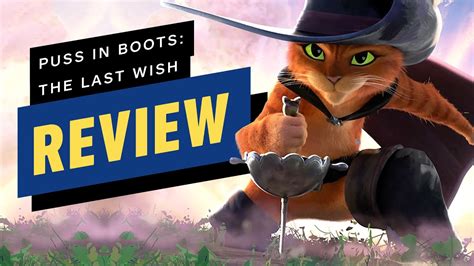 Puss In Boots The Last Wish Review Youtube