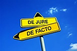 What is the difference between De Facto and De Jure?