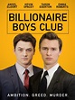 Billionaire Boys Club - Movie Reviews