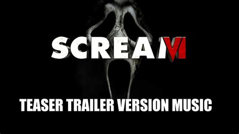 Scream 6 Teaser Trailer Version Music Vi Youtube