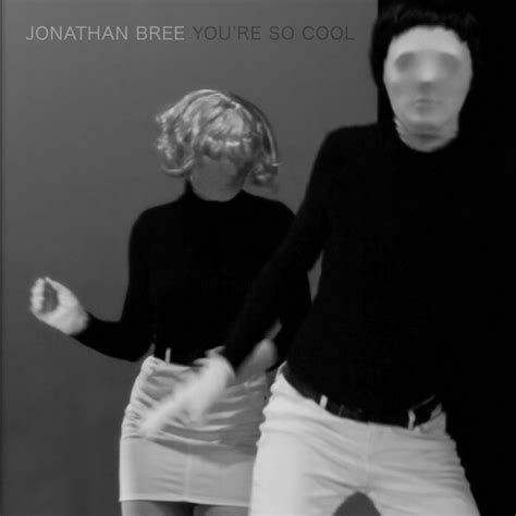 Jonathan Bree You Re So Cool Lyrics Genius Lyrics