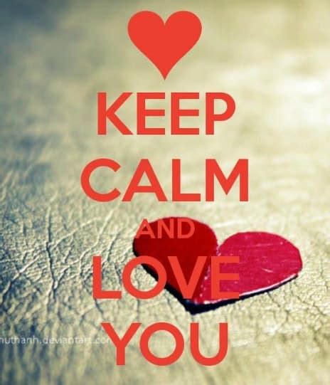 Keep Calm And Love You Discover Grow Love