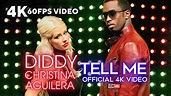 P. Diddy & Christina Aguilera - Tell Me (Official 4K 60FPS Video) - YouTube