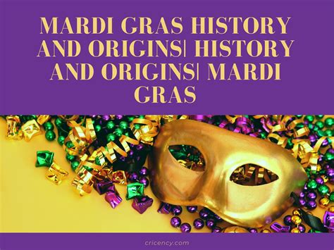 Mardi Gras History And Origins History And Origins Mardi Gras Cricency