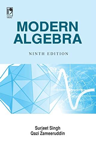 Modern Algebra 9e Ebook Surjeet Singh And Qazi Zameeruddin Amazon