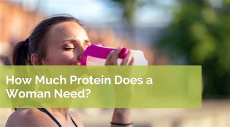 How Much Protein Does A Woman Need Well Wisdom