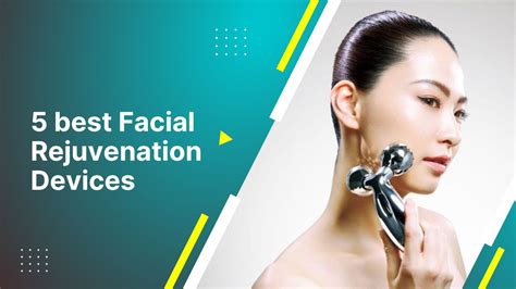 5 Best Facial Rejuvenation Devices 2024