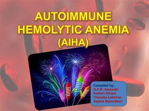 Autoimmune Hemolytic Anemia Aiha Ppt