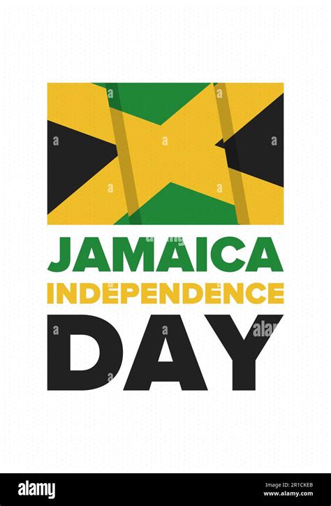 Jamaica Independence Day Independence Of Jamaica Holiday Celebrated In August 6 Jamaica Flag