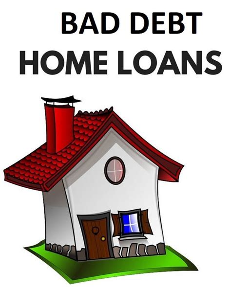 Bad Debt Home Loan Baddebts Can Create Problem While By Improve