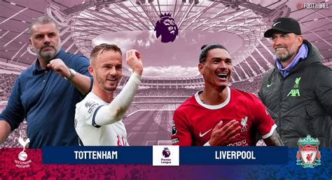 Premier League Preview Tottenham Vs Liverpool Prediction And Lineups