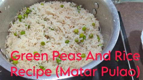 Green Peas And Rice Recipe Matar Pulao Youtube