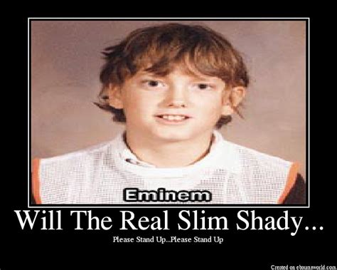 After listening to it a few times, eminem apparently thought that the real slim shady was too cheesy. Will The Real Slim Shady... - Picture | eBaum's World